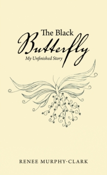 The Black Butterfly : My Unfinished Story