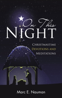 On This Night : Christmastime Devotions and Meditations