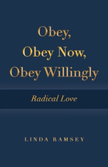 Obey, Obey Now, Obey Willingly : Radical Love