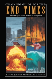 Training Guide for the End Times : Bible Prophecy and America's Judgment