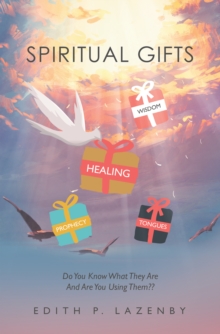 Spiritual Gifts : Do You Know What They Are and Are You Using Them??