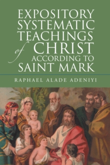 Expository Systematic Teachings of Christ According to Saint Mark