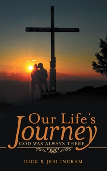 Our Life's Journey : God Was Always There