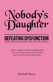 Nobody's Daughter : Defeating Dysfunction