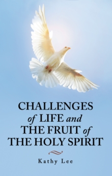 Challenges of Life and the Fruit of the Holy Spirit