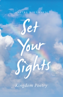 Set Your Sights : Kingdom  Poetry