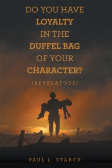 Do You Have Loyalty in the Duffel Bag of Your Character? : [Revelators]