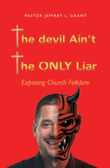 The Devil Ain't the Only Liar : Exposing Church Folklore