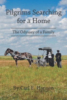 Pilgrims Searching for a Home : The Odyssey of a Family