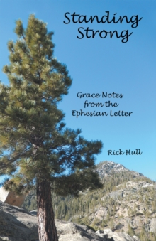 Standing Strong : Grace Notes from the Ephesian Letter