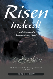 Risen  Indeed! : Meditations on the Resurrection of Christ