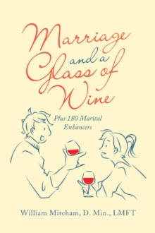 Marriage and a Glass of Wine : Plus 180 Marital Enhancers