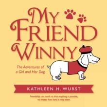 My Friend Winny : The Adventures of a Girl and Her Dog