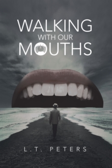 Walking with Our Mouths