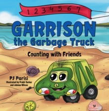 Garrison the Garbage Truck : Counting with Friends