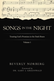 Songs in the Night : Trusting God's Promises in the Dark Hours Volume 1