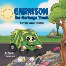 Garrison the Garbage Truck : Garrison Learns His Abcs