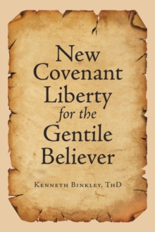 New Covenant Liberty for the Gentile Believer