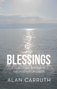 Blessings : A Devotional Inspired by the Imitation of Christ