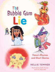 The Bubble Gum Lie : Nana's Rhymes and Short Stories