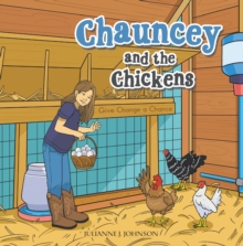 Chauncey and the Chickens : Give Change a Chance