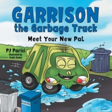 Garrison the Garbage Truck : Meet Your New Pal