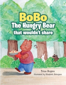 Bobo the Hungry Bear That Wouldn't Share