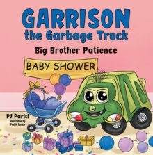 Garrison the Garbage Truck : Big Brother Patience