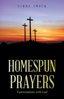 Homespun Prayers : Conversations with God