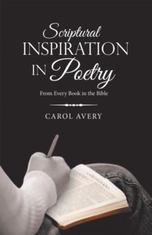 Scriptural Inspiration in Poetry : From Every Book in the Bible