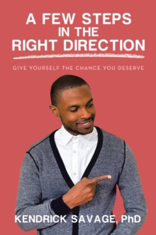 A Few Steps in the Right Direction : Give Yourself the Chance You Deserve