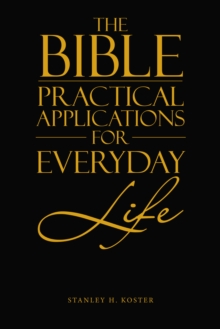 The Bible - Practical Applications for Everyday Life