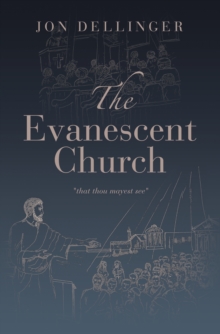 The Evanescent Church : "That Thou Mayest See"