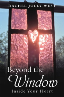 Beyond the Window : Inside Your Heart