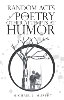 Random Acts of Poetry and Other Attempts at Humor