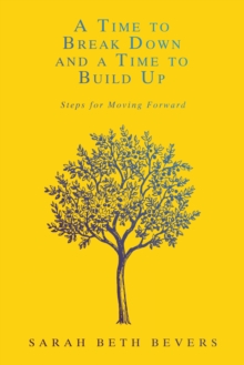 A Time to Break Down and a Time to Build Up : Steps for Moving Forward