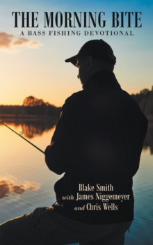 The Morning Bite : A Bass Fishing Devotional