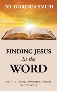 Finding Jesus in the Word : Using Similar Sounding Words of the Bible