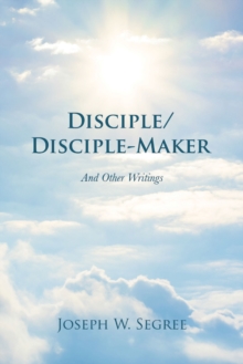 Disciple/Disciple-Maker : And Other Writings