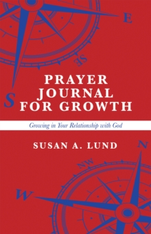 Prayer Journal for Growth : Growing in Your Relationship with God