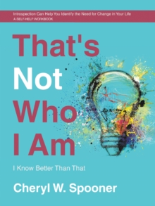 That's Not Who I Am : I Know Better Than That