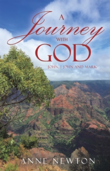 A Journey with God : John, 1 John and Mark