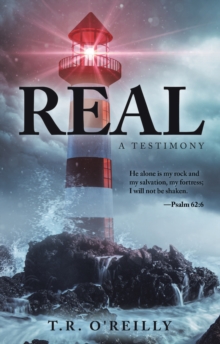 Real : A Testimony