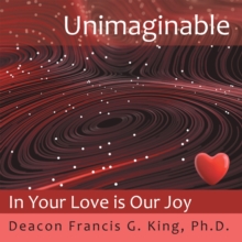 Unimaginable : In Your Love is Our Joy