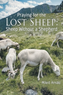 Praying for the Lost Sheep: Sheep Without a Shepherd