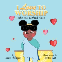 I Love to Worship : Take Your Rightful Place