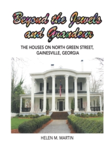 Beyond the Jewels  and Grandeur : The Houses on North Green Street, Gainesville, Georgia