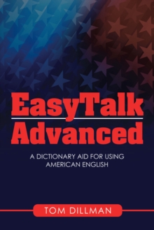 Easytalk - Advanced : A Dictionary Aid  for Using American English