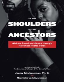 On the Shoulders of Our Ancestors : African American History Through Historical Poetic Verse