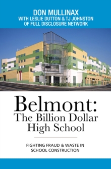 Belmont: the Billion Dollar High School : Fighting Fraud & Waste in School Construction